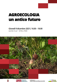 AGROECOLOGIA un antico futuro - 9 dicembre 2021 - webinar dalle ore 16 alle 18